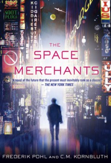 The Space Merchants - Frederik Pohl,C.M. Kornbluth