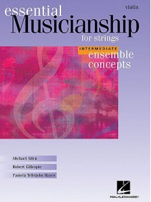 Essential Musicianship for Strings: Violin: Intermediate Ensemble Concepts - Michael Allen