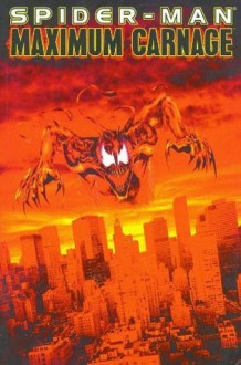 Spider-Man: Maximum Carnage (Spider-Man (Marvel)) - Tom DeFalco, Terry Kavanagh, J.M. DeMatteis, David Micheline