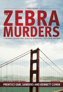 The Zebra Murders: A Season of Killing, Racial Madness, and Civil Rights (Audio) - Prentice Earl Sanders, G. Valmont Thomas