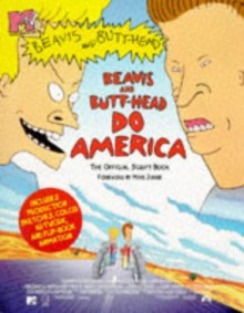 MTV's Beavis and Butthead Do America: The Official Script Book - Mike Judge