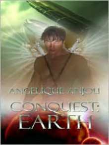 Conquest: Earth - Angelique Anjou