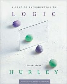 A Concise Introduction to Logic [With CDROM and Infotrac] - Patrick J. Hurley, Hurley, Patrick J. Hurley, Patrick J.