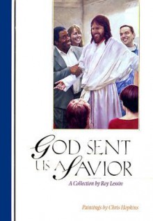 God Sent Us a Savior - Roy Lessin, Chris Hopkins