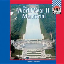 The World War II Memorial (Symbols, Landmarks, And Monuments) - Tamara L. Britton