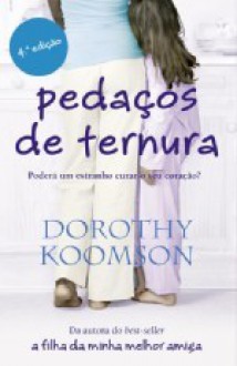 Pedaços de Ternura (Capa Mole) - Dorothy Koomson, Vera Falcão Martins