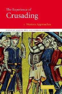 The Experience of Crusading - Marcus Bull