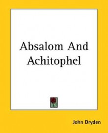 Absalom and Achitophel - John Dryden