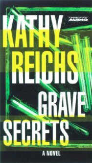 Grave Secrets - Kathy Reichs