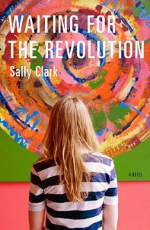 Waiting for the Revolution - Sally Clark