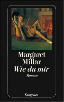 Wie Du Mir - Margaret Millar