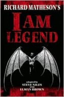 I Am Legend - Steve Niles, Elman Brown, Richard Matheson