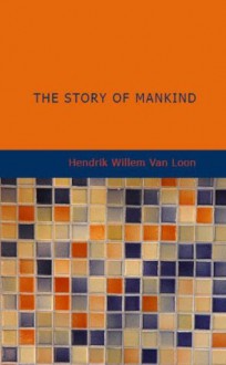 The Story of Mankind - Hendrik Willem van Loon