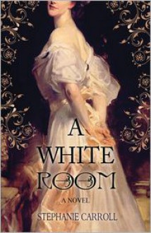 A White Room - Stephanie Carroll