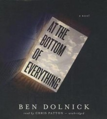 At the Bottom of Everything - Ben Dolnick, Chris Patton