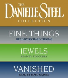 Danielle Steel Value Collection: Fine Things/ Jewels/ Vanished - Boyd Gaines, Richard Thomas, Richard Thomas, Tim Curry, Danielle Steel