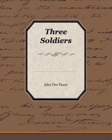 Three Soldiers - John Dos Passos