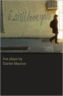 I Still Love You - Daniel MacIvor