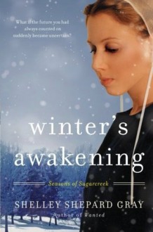 Winter's Awakening: Seasons of Sugarcreek, Book One - Shelley Shepard Gray