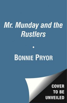 Mr. Munday and the Rustlers - Bonnie Pryor