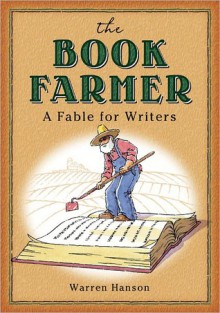 The Book Farmer (A Fable for Writers) - Warren Hanson