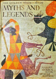 Golden Treasury of Myths and Legends Adapted from the World's Great Classics - Anne Terry White, Martin Provensen, Alice Provensen