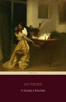 A Sonata a Kreutzer (Portuguese Edition) - Leo Tolstoy, Maria Benedita Pinho