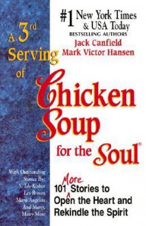 A 3rd Serving of Chicken Soup for the Soul - Jack Canfield, Mark Victor Hansen