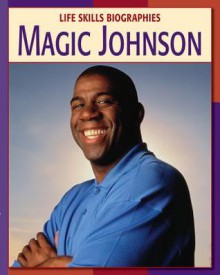 Magic Johnson (Life Skills Biographies) - Ellen Labrecque