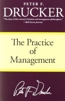 The Practice of Management - Peter F. Drucker