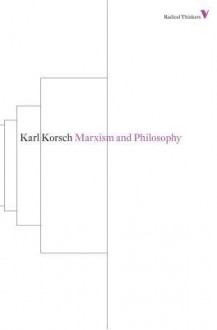 Marxism and Philosophy - Karl Korsch, Fred Halliday