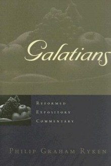 Galatians - Philip Graham Ryken