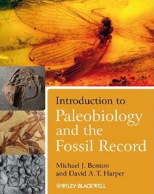 Introduction to Paleobiology and the Fossil Record - Michael J. Benton, David A.T. Harper