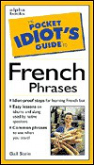 Pocket Idiot's Guide to French Phrases - Gail Stein