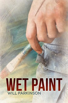 Wet Paint (Transitions Book 2) - Will Parkinson