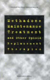 Methadone Maintenance Treatment And Other Opioid Replacement Therapies - Jeff Ward, Wayne Hall