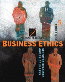 Business Ethics: Case Studies and Selected Readings - Marianne M. Jennings