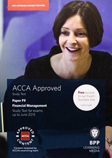 ACCA F9 Financial Management: Study Text - BPP Learning Media