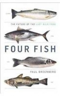 Four Fish: The Future of the Last Wild Food (Thorndike Nonfiction) - Paul Greenberg