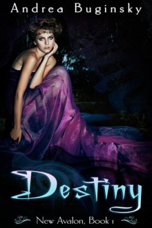 Destiny (New Avalon, #1) - Andrea Buginsky