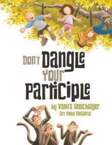 Don't Dangle Your Participle - Vanita Oelschlager