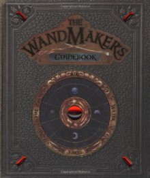 The Wandmaker's Guidebook - Ed Masessa, Dan Jankowski