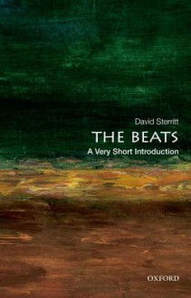 The Beats: A Very Short Introduction (Very Short Introductions) - David Sterritt