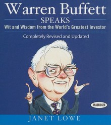 Warren Buffett Speaks: Wit and Wisdom from the World's Greatest Investor - Janet Lowe, Sean Pratt