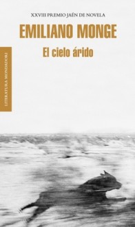 El cielo árido - Emiliano Monge