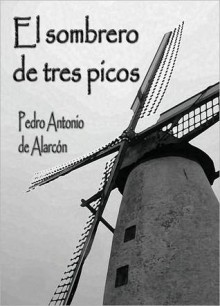 El sombrero de tres picos - Pedro Antonio de Alarcón