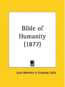 Bible of Humanity - Jules Michelet, Vincenzo Calfa