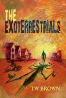 The Exoterrestrials - T.W. Brown, Laird Ogden