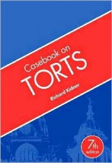 Casebook on Torts - Richard Kidner