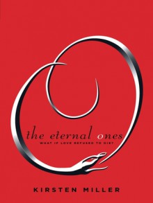 The Eternal Ones - Kirsten Miller